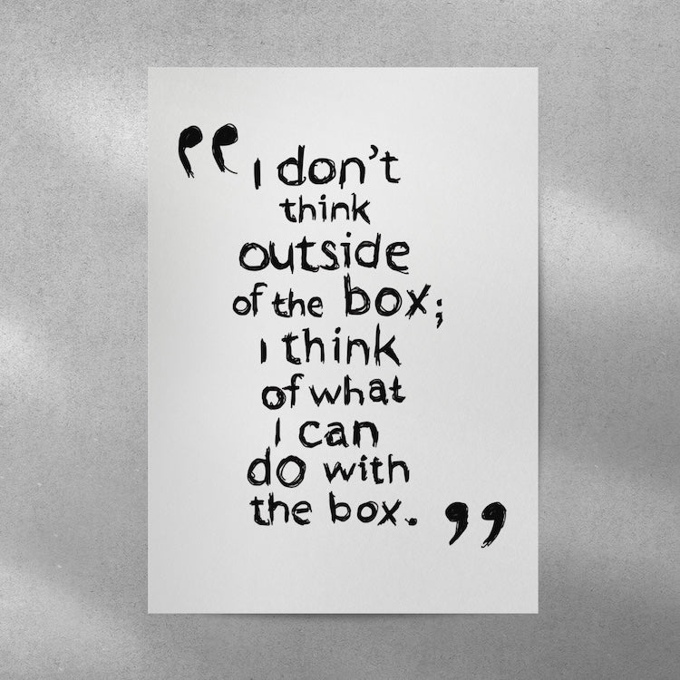 I Dont Think Outside Of The Box, I Think Of What I Can Do With The Box #Wall Postor Posters Postor Shop i-dont-think-outside-of-the-box-i-think-of-what-i-can-do-with-the-box-wall-poster Postor Shop 