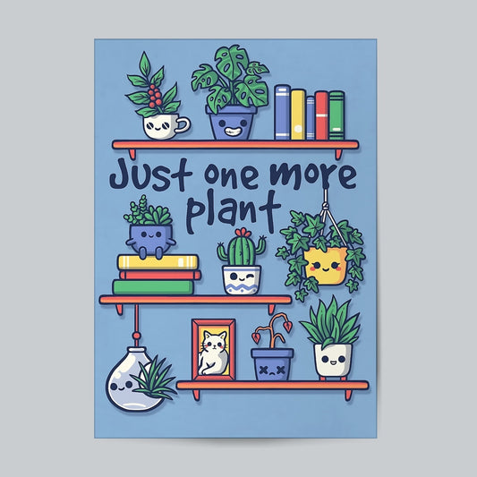 Just One More Plant #Aesthetic Wall Poster Posters Postor Shop just-one-more-plant-aesthetic-wall-poster Postor Shop 