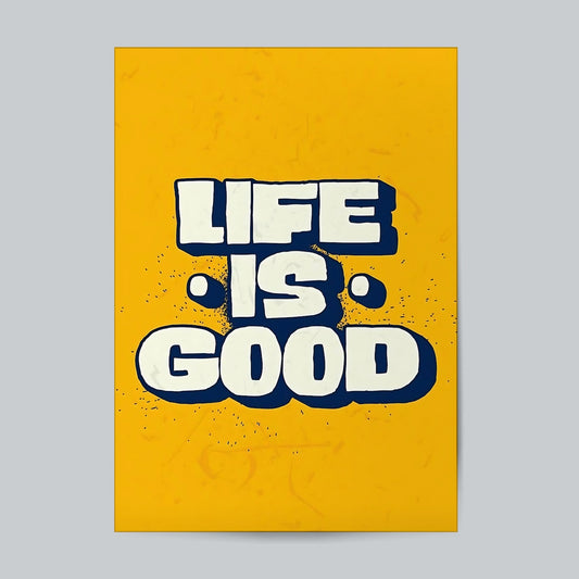 Life Is Good #Typography Wall Poster Posters Postor Shop life-is-good-typography-wall-poster Postor Shop 