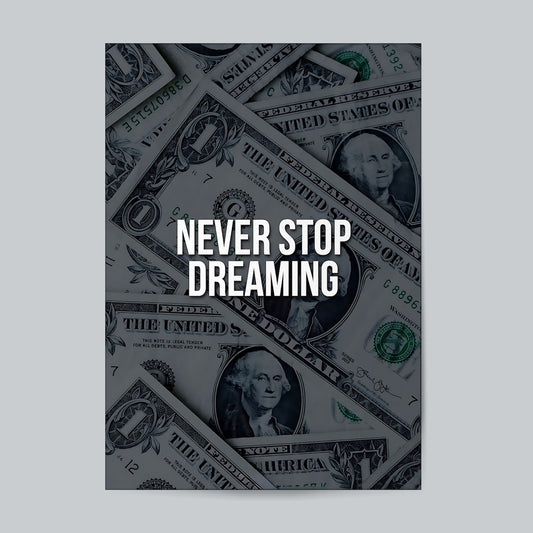 Never Stop Dreaming - Money Motivation Wall Poster. Posters Postor Shop never-stop-dreaming-money-motivation-wall-poster Postor Shop 