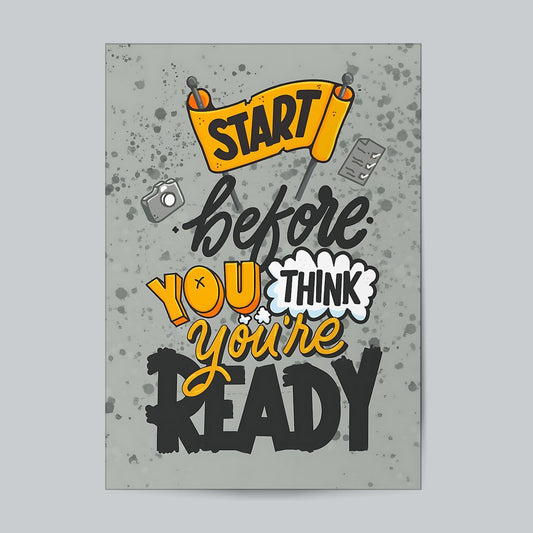 Start Before You Think You're Ready #Typography Wall Poster Posters Postor Shop start-before-you-think-youre-ready-typography-wall-poster Postor Shop 