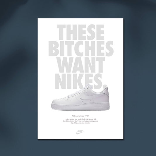 These Bitches Want Nikes Air Force #Sneaker Wall Poster Posters Postor Shop these-bitches-want-nikes-air-force-sneaker-wall-poster Postor Shop 